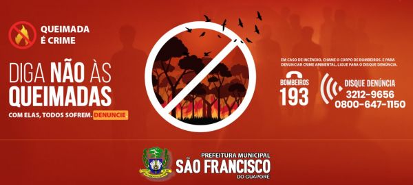 PREFEITURA MUNICIPAL DE SÃO FRANCISCO DO GUAPORÉ - DIGA NÃO AS QUEIMADAS