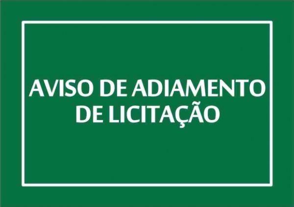 AVISO DE ADIAMENTO DE LICITAÇÃO CONCORRÊNCIA PÚBLICA ELETRÔNICA N º 04/2024