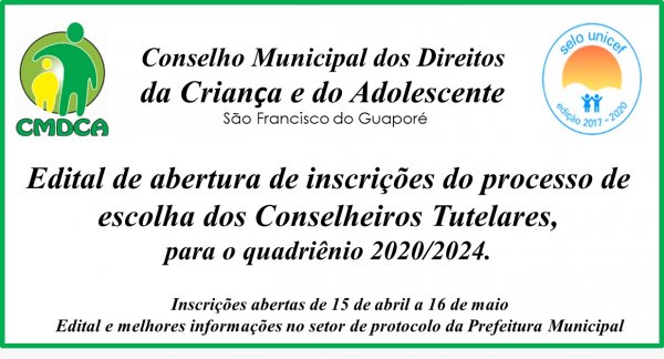 EDITAL 001/2019 QUE ABRE INSCRIÇÕES PARA PROCESSO DE ESCOLHA DOS CONSELHEIROS TUTELARES DE SÃO FRANCISCO